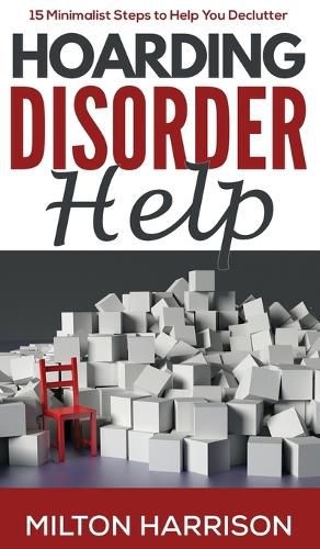 Cover image for Hoarding Disorder Help: 15 Minimalist Steps to Help You Declutter