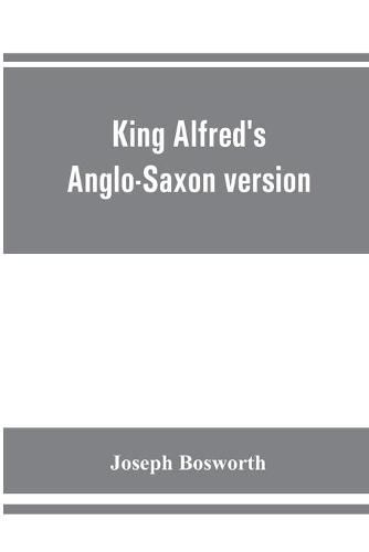 King Alfred's Anglo-Saxon version of the Compendious history of the world by Orosius. Containing, --facsimile specimens of the Lauderdale and Cotton mss., a preface describing these mss., etc., an introduction--on Orosius and his work; the Anglo-Saxon text