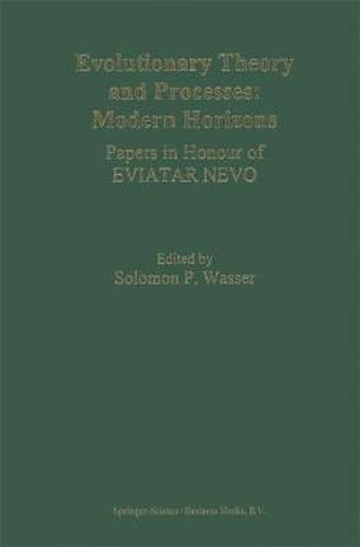 Cover image for Evolutionary Theory and Processes: Modern Horizons: Papers in Honour of Eviatar Nevo