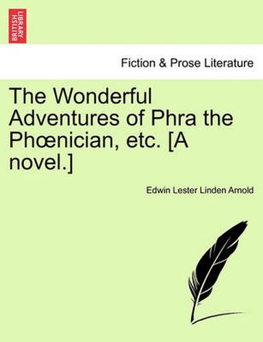 Cover image for The Wonderful Adventures of Phra the PH Nician, Etc. [A Novel.]