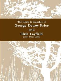 Cover image for The Roots & Branches for George Dewey Price and Elzie Layfield