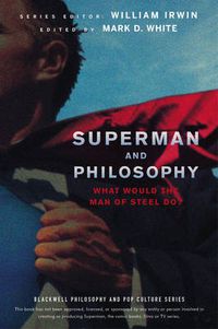 Cover image for Superman and Philosophy: What Would the Man of Steel Do?
