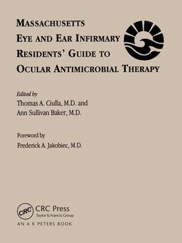 Cover image for The Massachusetts Eye and Ear Infirmary Residents' Guide to Ocular Antimicrobial Therapy