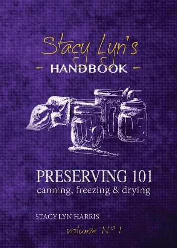 Cover image for Preserving 101: Canning, Freezing & Drying