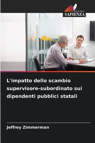 Cover image for L'impatto dello scambio supervisore-subordinato sui dipendenti pubblici statali