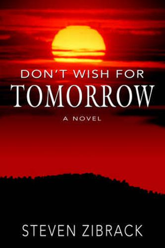 Cover image for Don't Wish for Tomorrow: A Novel