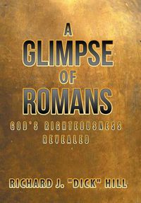 Cover image for A Glimpse of Romans: God's Righteousness Revealed