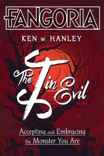 Cover image for The I in Evil: Accepting and Embracing the Monster You Are