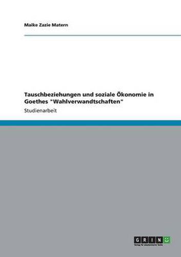 Cover image for Tauschbeziehungen und soziale OEkonomie in Goethes  Wahlverwandtschaften