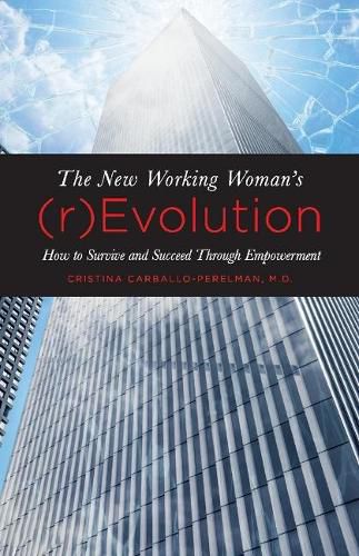 Cover image for The New Working Woman's (r)Evolution: How to Survive and Succeed Through Empowerment