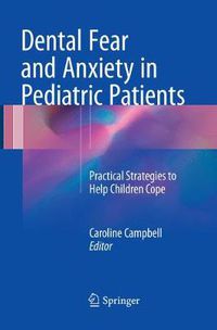 Cover image for Dental Fear and Anxiety in Pediatric Patients: Practical Strategies to Help Children Cope