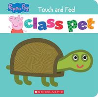 Cover image for Class Pet (Peppa Pig): A Touch-And-Feel Storybook