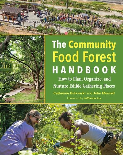 Cover image for The Community Food Forest Handbook: How to Plan, Organize, and Nurture Edible Gathering Places