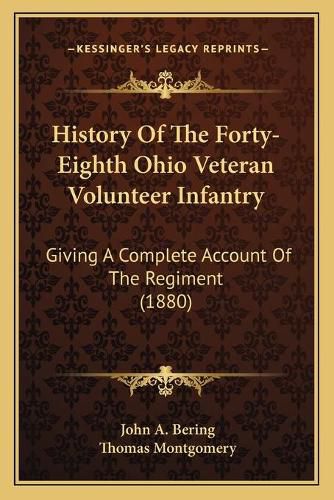 History of the Forty-Eighth Ohio Veteran Volunteer Infantry: Giving a Complete Account of the Regiment (1880)