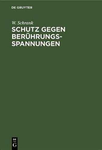 Cover image for Schutz Gegen Beruhrungsspannungen: Schutzmassnahmen Gegen Elektrische Unfalle Durch Beruhrungsspannungen in Niederspannungsanlagen