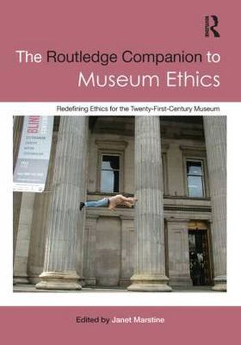 Cover image for The Routledge Companion to Museum Ethics: Redefining Ethics for the Twenty-First Century Museum