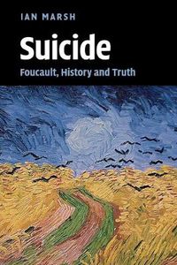 Cover image for Suicide: Foucault, History and Truth