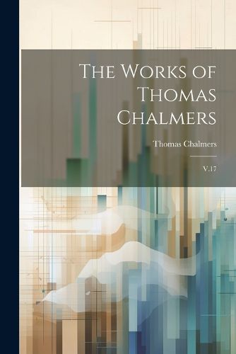 The Works of Thomas Chalmers