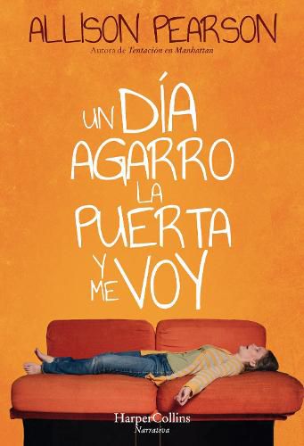 Cover image for Un Dia Agarro La Puerta Y Me Voy (How Hard Can It Be? - Spanish Edition)