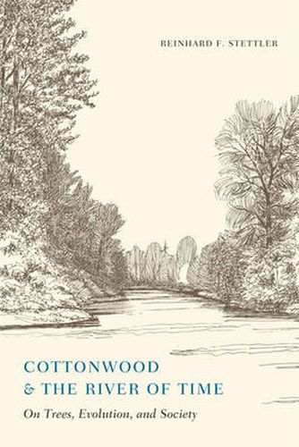 Cover image for Cottonwood and the River of Time: On Trees, Evolution, and Society