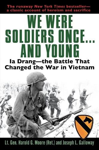 Cover image for We Were Soldiers Once...and Young: Ia Drang - The Battle That Changed the War in Vietnam