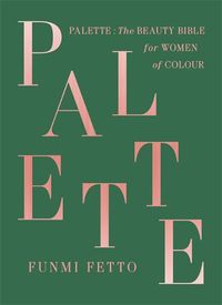 Cover image for Palette: A Black Beauty Bible