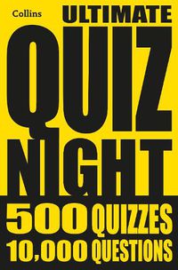 Cover image for Collins Ultimate Quiz Night: 10,000 Easy, Medium and Hard Questions with Picture Rounds