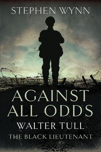 Against All Odds: Walter Tull the Black Lieutenant