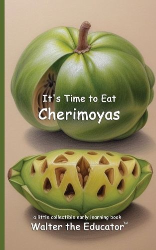 Cover image for It's Time to Eat Cherimoyas