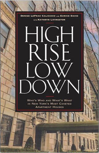 Cover image for High Rise Low Down: Who's Who and What's What in New York's Most Coveted Apartment Houses