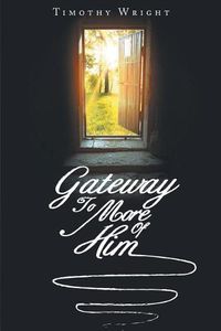 Cover image for Gateway to More of Him
