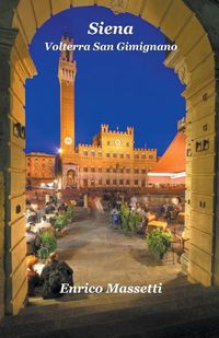 Cover image for Siena, Volterra, San Gimignano