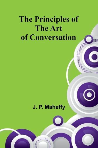 Cover image for The Principles of the Art of Conversation