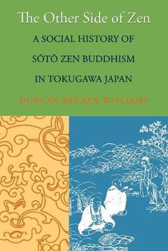 Cover image for The Other Side of Zen: A Social History of Soto Zen Buddhism in Tokugawa Japan