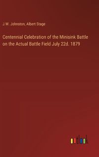 Cover image for Centennial Celebration of the Minisink Battle on the Actual Battle Field July 22d. 1879