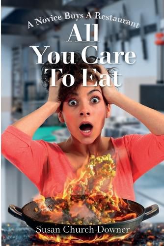 Cover image for All You Care to Eat - A Novice Buys a Restaurant