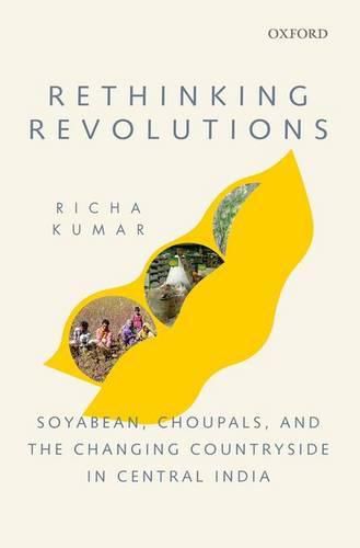 Cover image for Rethinking Revolutions: Soyabean, Choupals, and the Changing Countryside in Central India