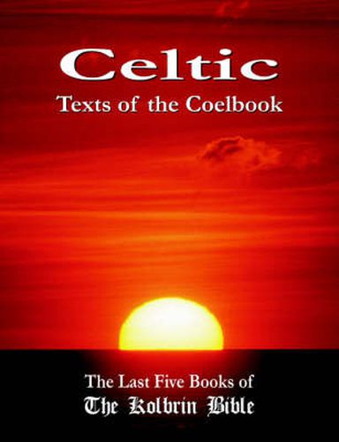 Cover image for Celtic Texts of the Coelbook: The Last Five Books of The Kolbrin Bible