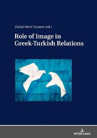 Cover image for Role of Image in Greek-Turkish Relations