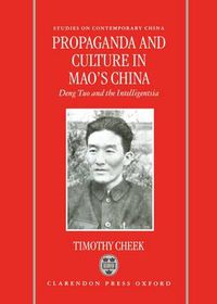 Cover image for Propaganda and Culture in Mao's China: Deng Tuo and the Intelligentsia