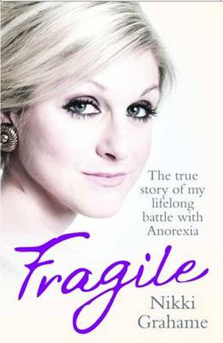 Cover image for Fragile: The True Story of My Lifelong Battle With Anorexia