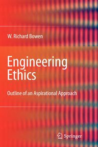 Cover image for Engineering Ethics: Outline of an Aspirational Approach