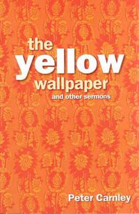 Cover image for Yellow Wallpaper and other Sermons