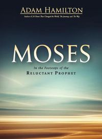 Cover image for Moses: In the Footsteps of the Reluctant Prophet