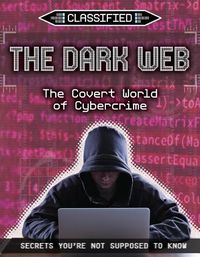 Cover image for The Dark Web: The Covert World of Cybercrime