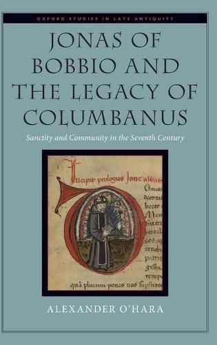 Cover image for Jonas of Bobbio and the Legacy of Columbanus: Sanctity and Community in the Seventh Century