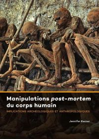 Cover image for Manipulations Post-mortem du Corps Humain: Implications Archeologiques et Anthropologiques