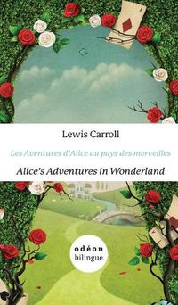 Cover image for Les Aventures d'Alice Au Pays Des Merveilles/Alice's Adventures In Wonderland: English-French Side-By-Side