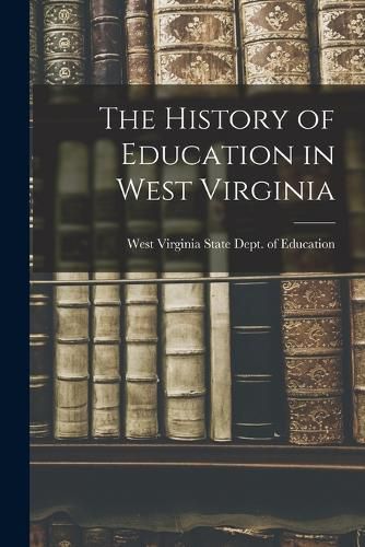 Cover image for The History of Education in West Virginia