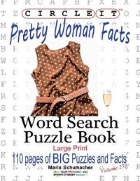 Cover image for Circle It, Pretty Woman Facts, Word Search, Puzzle Book